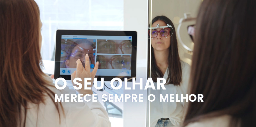 O seu olhar merece sempre o melhor
